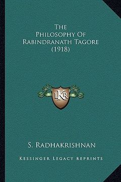 portada the philosophy of rabindranath tagore (1918) the philosophy of rabindranath tagore (1918)
