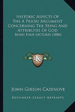 portada historic aspects of the a priori argument concerning the beihistoric aspects of the a priori argument concerning the being and attributes of god ng an (in English)
