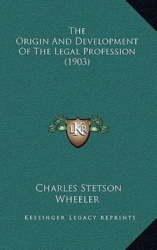 portada the origin and development of the legal profession (1903) (in English)