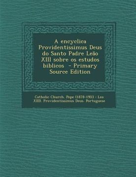 portada A Encyclica Providentissimus Deus Do Santo Padre Leao XIII Sobre OS Estudos Biblicos - Primary Source Edition (in Portuguese)