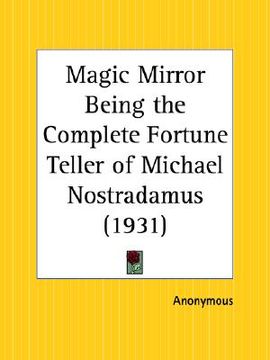 portada magic mirror being the complete fortune teller of michael nostradamus (in English)