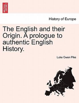 portada the english and their origin. a prologue to authentic english history. (en Inglés)