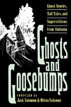 portada ghosts and goosebumps: ghost stories, tall tales, and superstitions (en Inglés)