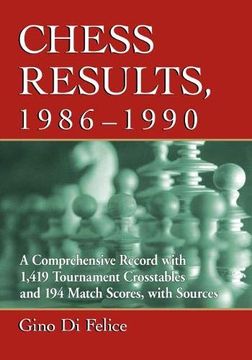 portada Chess Results, 1986-1990: A Comprehensive Record With 1,419 Tournament Crosstables and 194 Match Scores, With Sources (in English)