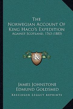 portada the norwegian account of king haco's expedition: against scotland, 1763 (1885) (en Inglés)