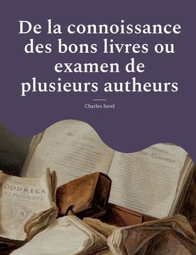 portada De la connoissance des bons livres ou examen de plusieurs autheurs: édition originale de 1671 (in French)