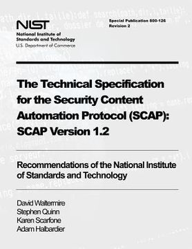 portada The Technical Specification for the Security Content Automation Protocol (SCAP): SCAP Version 1.2: Recommendations of the National Institute of Standa (en Inglés)