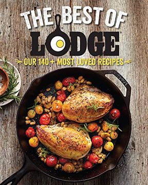 portada The Best of Lodge: Our 140+ Most Loved Recipes 