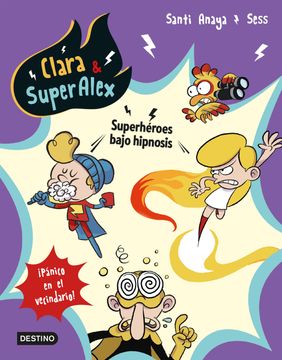 portada Clara & Superalex 5. Superhéroes Bajo Hipnosis:  Pánico en el Vecindario!