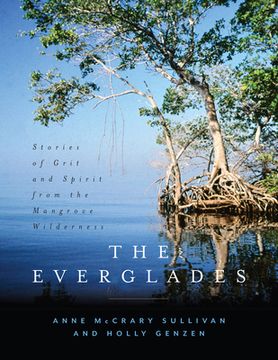 portada The Everglades: Stories of Grit and Spirit from the Mangrove Wilderness (en Inglés)