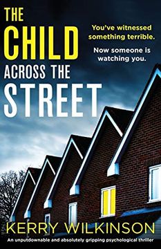 portada The Child Across the Street: An Unputdownable and Absolutely Gripping Psychological Thriller (in English)