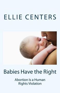 portada Babies Have the Right: Abortion Is a Human Rights Violation