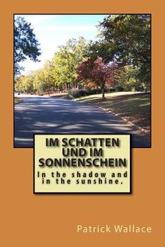portada Im Schatten und im Sonnenschein: In the shadow and in the sunshine. (in German)