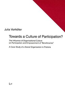 portada Towards a Culture of Participation the Influence of Organizational Culture on Participation and Empowerment of Beneficiaries a Case Study of a Beitrage zu Soziokultureller Dynamik