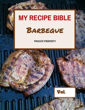 portada My Recipe Bible - Barbeque: Private Property (en Inglés)