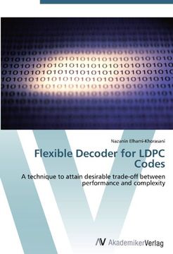 portada Flexible Decoder for LDPC Codes: A technique to attain desirable trade-off between performance and complexity