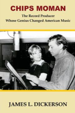 portada Chips Moman: The Record Producer Whose Genius Changed American Music (en Inglés)