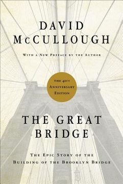 portada the great bridge: the epic story of the building of the brooklyn bridge (en Inglés)