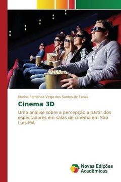 portada Cinema 3D: Uma análise sobre a percepção a partir dos espectadores em salas de cinema em São Luis-MA (Portuguese Edition)