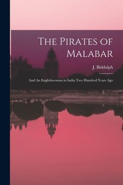 portada The Pirates of Malabar: and An Englishwoman in India Two Hundred Years Ago