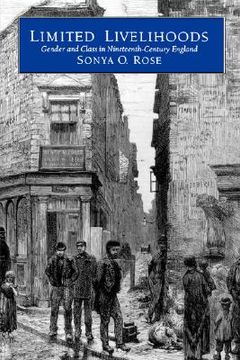 portada limited livelihoods: gender and class in nineteenth-century england (en Inglés)