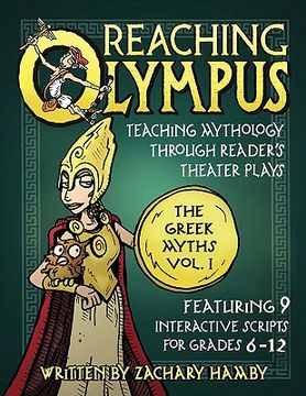 portada reaching olympus: teaching mythology through reader ` s theater plays, the greek myths volume i