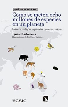 portada Cómo se Meten Ocho Millones de Especies en un Planeta: La Teoría Ecológica Explicada a Personas Curiosas (in Spanish)