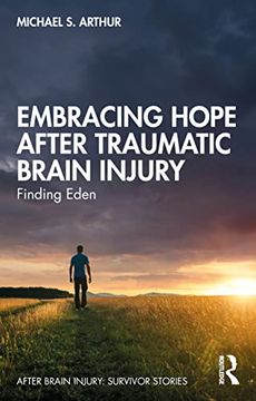 portada Embracing Hope After Traumatic Brain Injury: Finding Eden (After Brain Injury: Survivor Stories) (en Inglés)