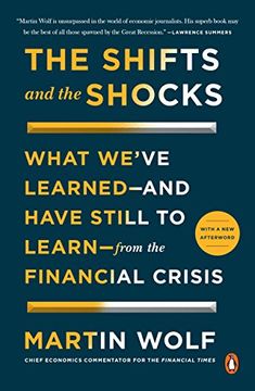 portada The Shifts and the Shocks: What We've Learned--And Have Still to Learn--From the Financial Crisis (in English)