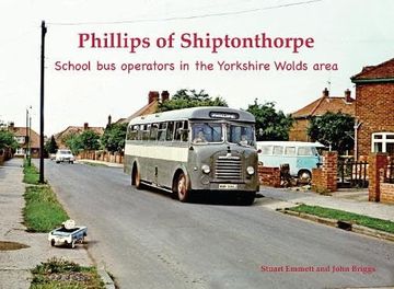 portada Phillips of Shiptonthorpe: School bus Operators in the Yorkshire Wolds Area