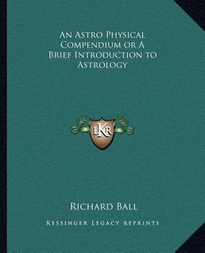 portada an astro physical compendium or a brief introduction to astrology