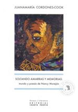portada Soltando Amarras y Memorias: Mundo y Poesia de Nancy Morejon