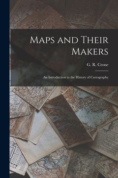 portada Maps and Their Makers: an Introduction to the History of Cartography (en Inglés)