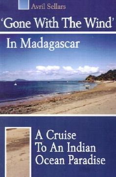 portada 'gone with the wind' in madagascar: a cruise to an indian ocean paradise (en Inglés)
