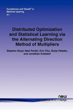 portada distributed optimization and statistical learning via the alternating direction method of multipliers (en Inglés)