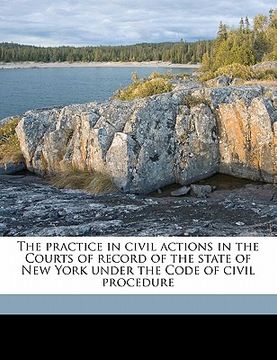 portada the practice in civil actions in the courts of record of the state of new york under the code of civil procedure