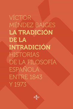 portada La Tradición de la Intradición: Historias de la Filosofía Española Entre 1843-1973
