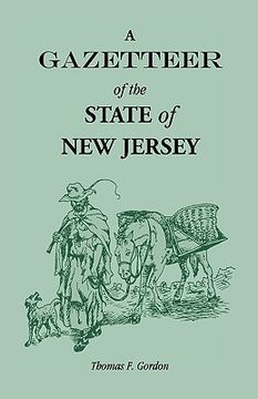 portada a gazetteer of the state of new jersey, comprehending a general view of its physical and moral condition, together with a topographical and statisti (en Inglés)