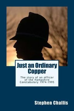 portada Just an ordinairy Copper: The story of a police constable of the Hampshire Constabulary l