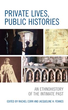 portada Private Lives, Public Histories: An Ethnohistory of the Intimate Past (en Inglés)