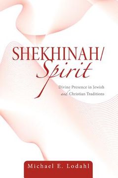portada shekhinah/spirit: divine presence in jewish and christian traditions (en Inglés)