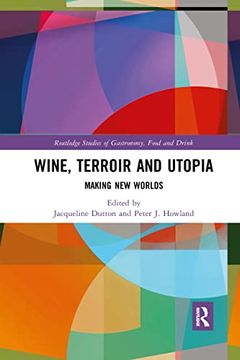 portada Wine, Terroir and Utopia (Routledge Studies of Gastronomy, Food and Drink) (en Inglés)