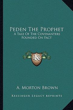 portada peden the prophet: a tale of the covenanters founded on fact (en Inglés)