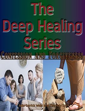 portada The Deep Healing Series: Confession and Forgiveness (TDHS) (in English)