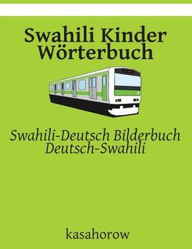 portada Swahili Kinder Wörterbuch: Swahili-Deutsch Bilderbuch, Deutsch-Swahili (en Alemán)