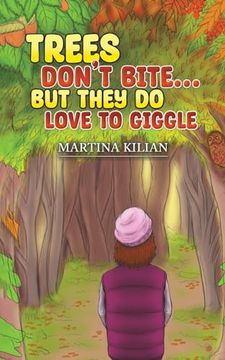 portada Trees Don't Bite. But They do Love to Giggle (en Inglés)