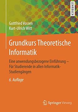 portada Grundkurs Theoretische Informatik: Eine Anwendungsbezogene Einführung - für Studierende in Allen Informatik-Studiengängen (en Alemán)