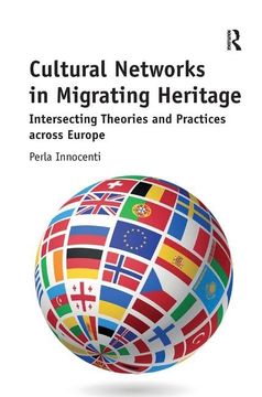 portada Cultural Networks in Migrating Heritage: Intersecting Theories and Practices Across Europe (en Inglés)