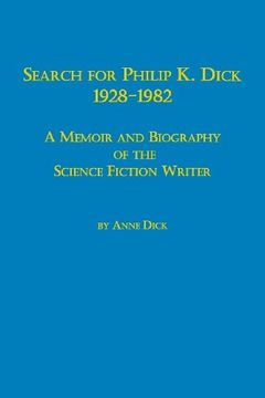 portada Search for Philip K. Dick, 1928-1982 a Memoir and Biography of the Science Fiction Writer
