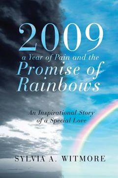 portada 2009-a Year of Pain and the Promise of Rainbows: An Inspirational Story of a Special Love (en Inglés)